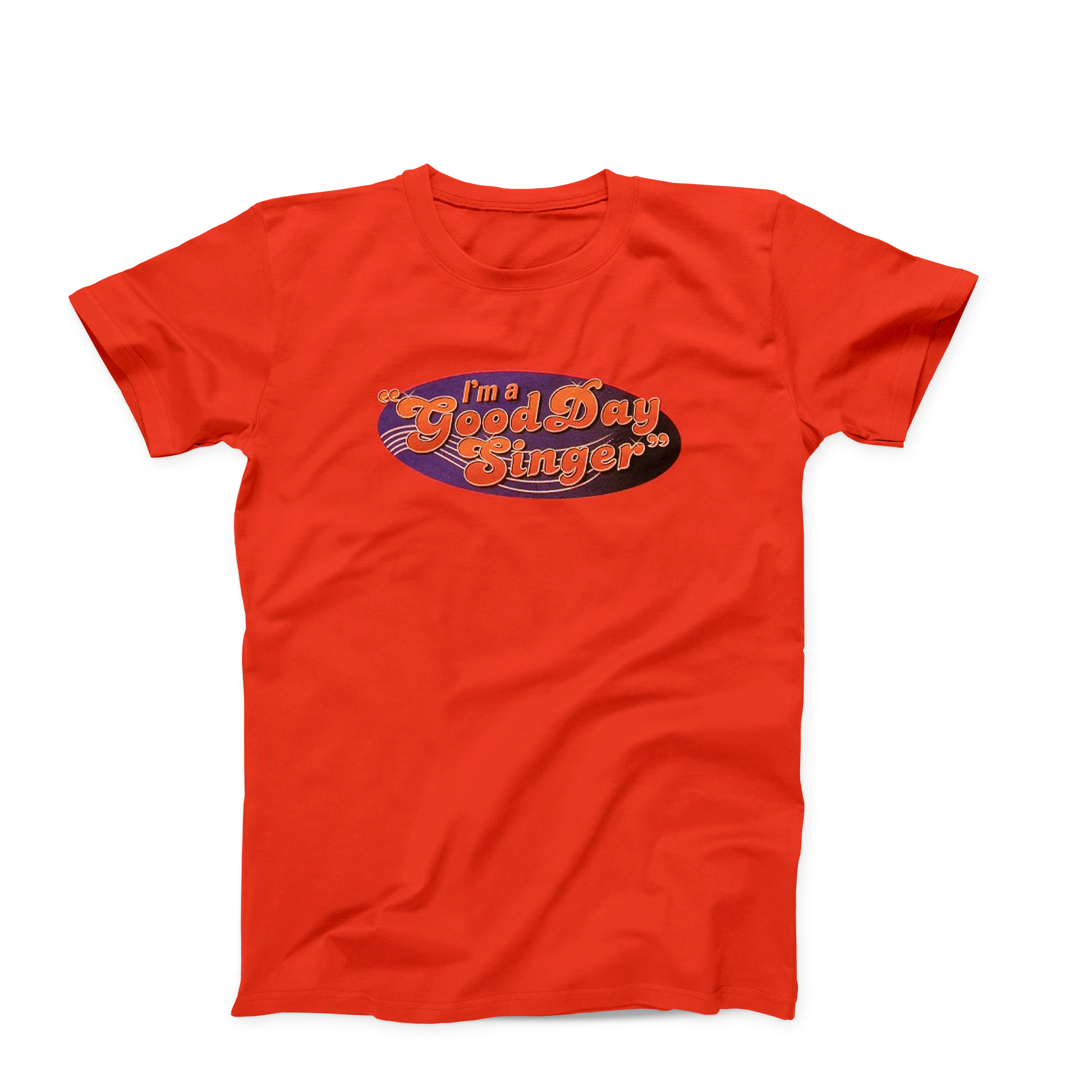Good day singer t-shirt